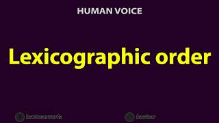 How To Pronounce Lexicographic order [upl. by Chevalier889]