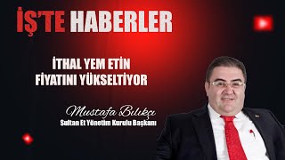 İthal yem etin fiyatını yükseltiyor [upl. by Skye]