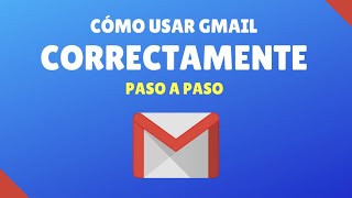 Cómo Usar Gmail Correctamente  2022  Paso a Paso [upl. by Nosyla]