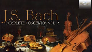 JS Bach Complete Concertos Vol 2 Full Album [upl. by Gerhan]