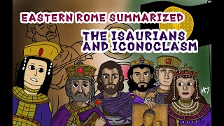 The Isaurians and Iconoclasm Eastern Rome Summarized X [upl. by Shyamal908]