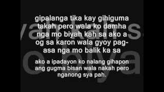 Nganong Siya Paman Lyrics [upl. by Eirellav257]