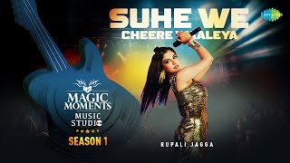 Suhe We Cheere Waliya  Rupali Jagga  Abhijit Vaghani  Magic Moments Music Studio Season 1 [upl. by Ardie]