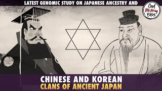 Chinese amp Korean Clans of Japan And the latest DNA analysis of Kofun Period Japan [upl. by Aronek970]