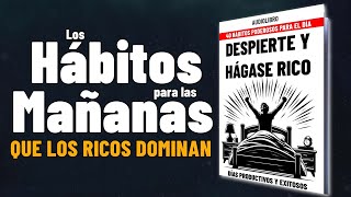 DESPIERTE Y HÁGASE RICO💲40 Hábitos PODEROSOS para tener un DÍA PRODUCTIVO y EXITOSO [upl. by Aztiraj]