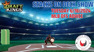 Tuesday 61824  MLB DFS Strategy  Draftkings  Advice  Recommendations  Daily Fantasy Sports [upl. by Felix]