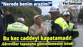 Bu Kez Tapulu Arazisinden Geçen Caddeyi Trafiğe Kapatamadı [upl. by Snahc]