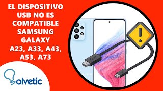 ❌ El Dispositivo UBS No es Compatible Samsung Galaxy A23 A33 A43 A53 y A73 ✅ SOLUCION [upl. by Leveridge]