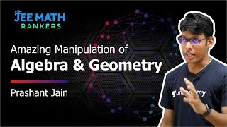 Amazing Manipulation of Algebra and Geometry   Math in 5 Mins  Prashant Jain  JEE Math Rankers [upl. by Romelle]