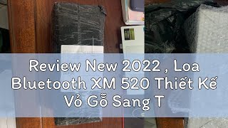 Review New 2022  Loa Bluetooth XM 520 Thiết Kế Vỏ Gỗ Sang Trọng Dạng Thanh Để Bàn  Bass Chuẩn  Ấ [upl. by Ahseikan657]