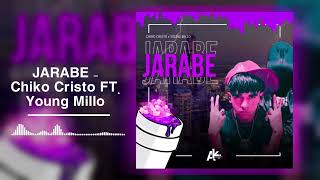 JARABE  Chiko Cristo FT Young Millo [upl. by Mikahs]