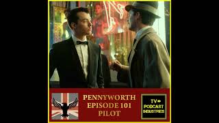 Pennyworth Pilot Podcast by TV Podcast Industries [upl. by Duff]