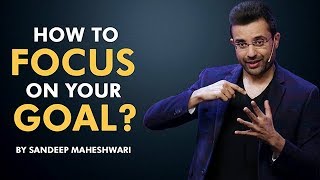 How to Focus on your Goal By Sandeep Maheshwari I Hindi [upl. by Meeharbi150]