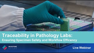 Traceability in Pathology Labs Ensuring Specimen Safety and Workflow Efficiency –Webinar Highlights [upl. by Ennaoj27]