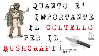 Quanto è importante il coltello per il Bushcraft [upl. by Vipul149]