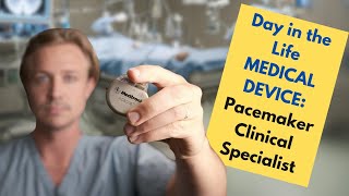 Day in the Life Medical Device CRDM Pacemaker Clinical Specialist [upl. by Perot]