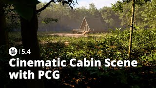 Unreal Engine 54 Create a Cinematic Cabin Scene with PCG [upl. by Nnylireg729]