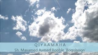 Q I Y A A M A H A  Sh Maxamed Axmed Rooble Boqolsoon [upl. by Mckay]