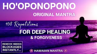 Life Changing HOOPONOPONO MANTRA  108 Repetitions for Healing amp Forgiveness ✨Manifest Miracles✨ [upl. by Tybi856]