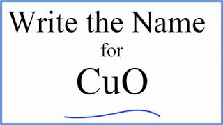 How to Write the Name for CuO  Copper II oxide [upl. by Eillen]