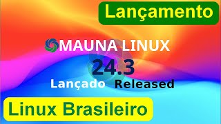 Distro Brasileira Mauna Linux 243 XFCE Lançamento base Debian Rápido Leve e Estável [upl. by Bala]