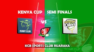 KENYA CUP SEMI FINALS 1 KCB RUGBY vs MENENGAI OILERS Live at KCB Sports Grounds Ruaraka [upl. by Chatwin297]