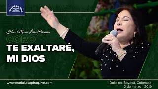 Coro Te exaltaré mi Dios Hna María Luisa Piraquive [upl. by Prospero]