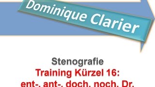 Stenografie lernen  Training Kürzel 16  ent ant doch noch Dr  Dominique Clarier [upl. by Apthorp]