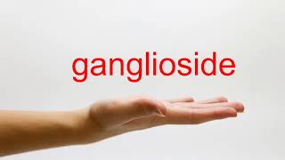 How to Pronounce ganglioside  American English [upl. by Morse]