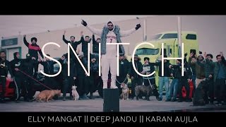 SNITCH Elly Mangat Ft Karan Aujla  Deep Jandu  Sukh Sanghera  Latest Punjabi Songs 2017 [upl. by Darla]