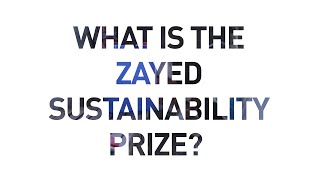 What is the Zayed Sustainability Prize [upl. by Aurelie]