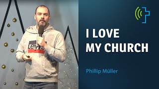 I LOVE MY CHURCH  PHILLIP MÜLLER [upl. by Narhet]