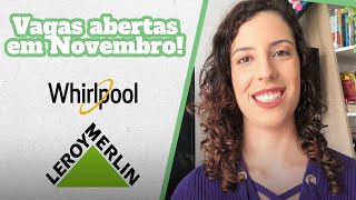 Vagas de Estágio e Trainee abertas em Novembro Carrefour Leroy Merlin Whirlpool e mais [upl. by Ateuqal]