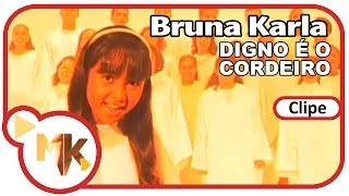 Bruna Karla  Digno é o Cordeiro Clipe Oficial MK Music [upl. by Bocaj]