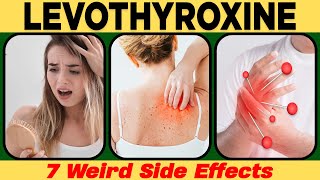 7 Weird Side Effects of levothyroxine you Need to Know [upl. by Aramas525]