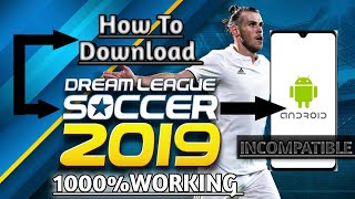 How To Download Dream League Soccer 2019 in Incompatible Android Phones [upl. by Oirtemed]