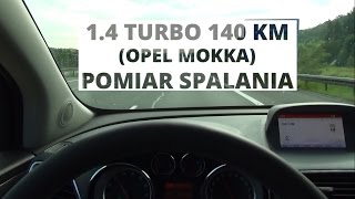 Opel Mokka 14 Turbo 140 KM  pomiar spalania [upl. by Yrailih]