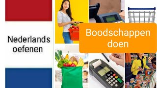 Boodschappen doen  grocery shopping  Nederlands leren  NT2  woordenschat  learn Dutch [upl. by Karola]