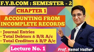 Accounting For Incomplete Records  Journal Entry  Lecture No 1  FYBCOM  Semester 2 [upl. by Erdnoed]