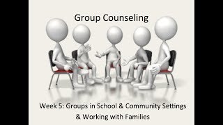 Group Work in School and Community Settings amp Working with Families Trimmed [upl. by Barcroft]