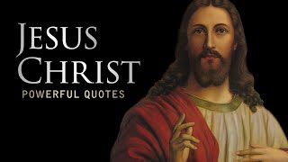 Jesus Christ  Life Changing Quotes [upl. by Enitsahc]