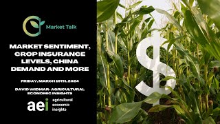 Market Sentiment Crop Insurance Levels China Demand and More [upl. by Drarej411]