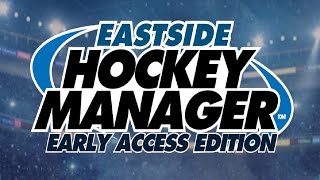 Eastside Hockey Manager  PC  Sports Interactive  2015 Early Access Edition [upl. by Olegnaleahcim]