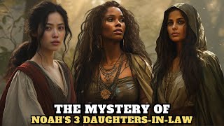 THE MYSTERY OF THE WIVES ON BOARD NOAHS ARK [upl. by Rowell647]