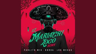 El Mariachi Loco Remix [upl. by Talbott]