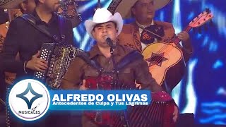 ALFREDO OLIVAS  ANTECEDENTES DE CULPA Y TUS LAGRIMAS EN VIVO [upl. by Narda]