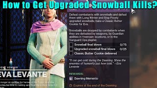 How to get Upgraded Snowball Kills  Destiny 2 [upl. by Ming860]