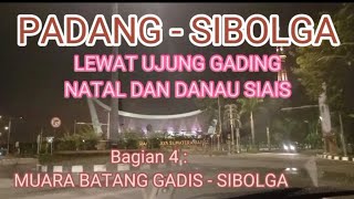 Padang  Sibolga Bagian 4  Ke Sibolga melalui rute Pasaman Barat Natal dan Danau Siais [upl. by Atselec999]