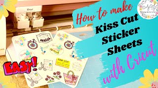 How to Make Kiss Cut Sticker Sheets with Cricut  Easy 2022 Version [upl. by Waly]