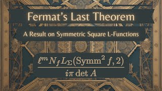 Fermats Last Theorem Returning to the Symmetric Square LFunction 1113 164 [upl. by Gambell]